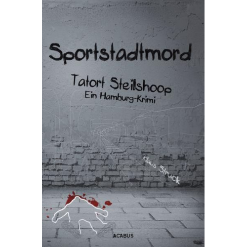 Klaus Struck - Sportstadtmord. Ein Hamburg-Krimi. Tatort Steilshoop