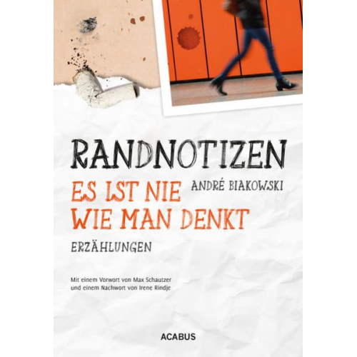 André Biakowski - Randnotizen - Es ist nie, wie man denkt. Vier Erzählungen über Vorurteile, Toleranz und Grenzen in unserer Gesellschaft