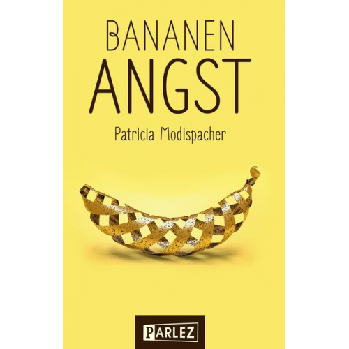 Patricia Modispacher - Bananenangst