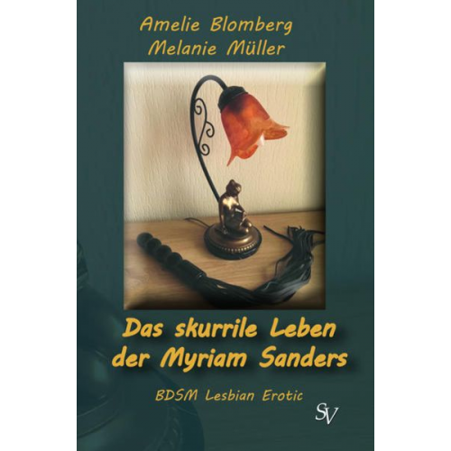 Amelie Blomberg Melanie Müller - Das skurrile Leben der Myriam Sanders