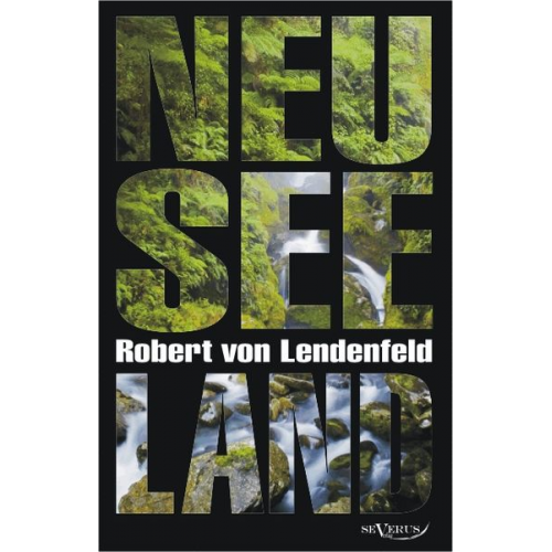 Robert Lendenfeld - Von Lendenfeld, R: Neuseeland - Geschichte und Kultur um 190