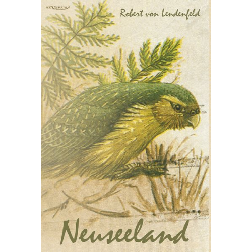 Robert Lendenfeld - Von Lendenfeld, R: Neuseeland - Geschichte und Kultur um 190