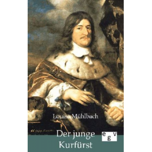 Louise Mühlbach - Der junge Kurfürst