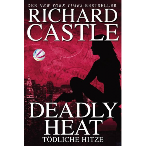 Richard Castle - Deadly Heat - Tödliche Hitze / Nikki Heat Band 5