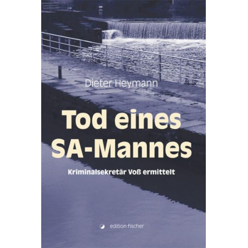 Dieter Heymann - Tod eines SA-Mannes