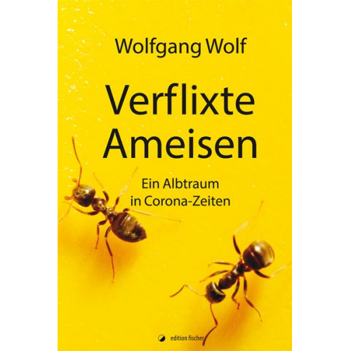 Wolfgang Wolf - Verflixte Ameisen