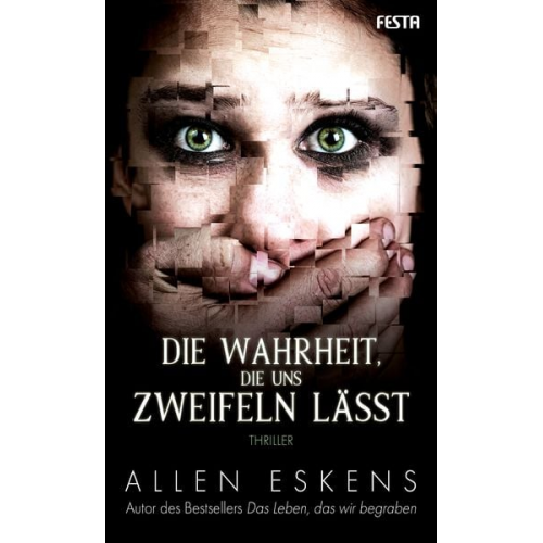 Allen Eskens - Die Wahrheit, die uns zweifeln lässt