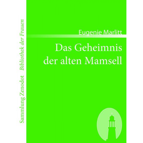 Eugenie Marlitt - Das Geheimnis der alten Mamsell