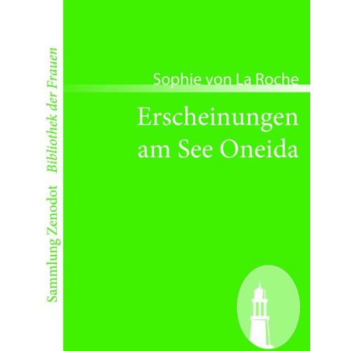 Sophie La Roche - Erscheinungen am See Oneida