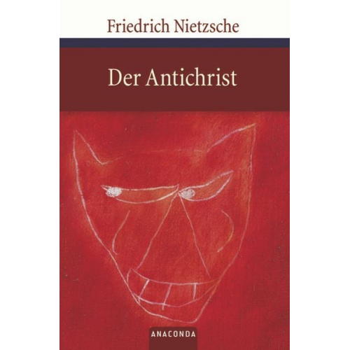 Friedrich Nietzsche - Der Antichrist