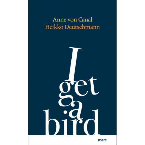 Anne Canal Heikko Deutschmann - I get a bird