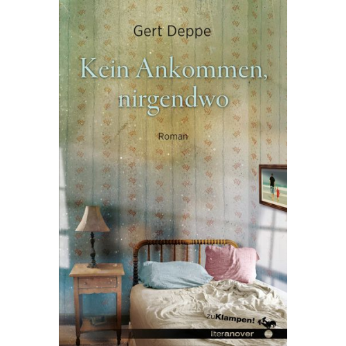 Gert Deppe - Kein Ankommen, nirgendwo