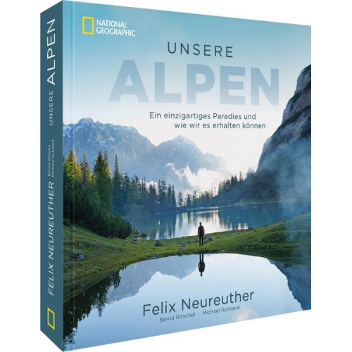 Felix Neureuther Michael Ruhland - Unsere Alpen