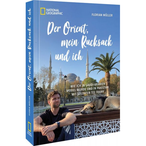 Florian Müller Korbinian Mayr-Kennerknecht - Der Orient, mein Rucksack und ich