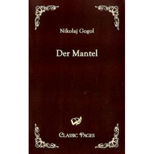 Nikolaj Wassiljewitsch Gogol - Der Mantel