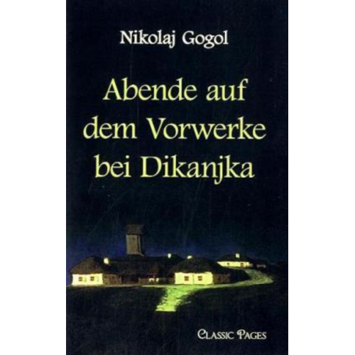 N. W. Gogol - Abende auf dem Vorwerke bei Dikanjka