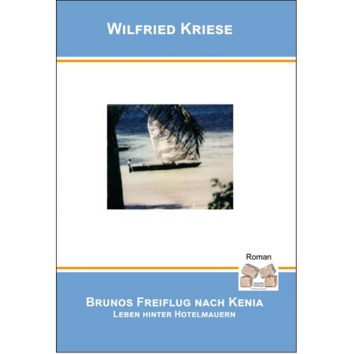 Kriese Wilfried - Brunos Freiflug Nach Kenia