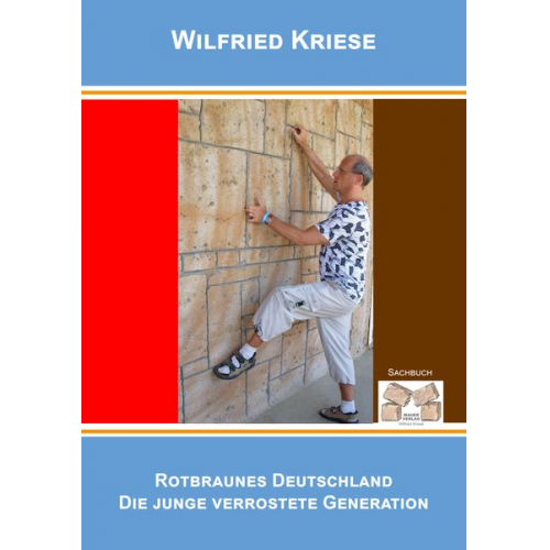 Kriese Wilfried - Rotbraunes Deutschland