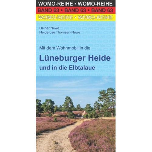 Heiner Newe Heiderose Thomsen-Newe - Mit dem Wohnmobil in die Lüneburger Heide