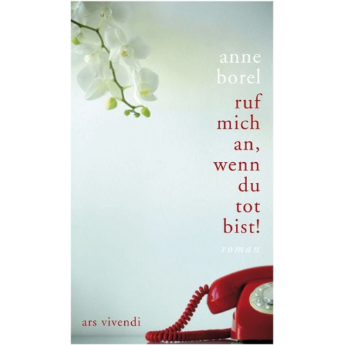 Anne Borel - Ruf mich an, wenn du tot bist!