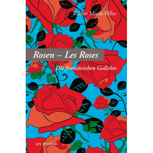 Rainer Maria Rilke - Rosen - Les Roses