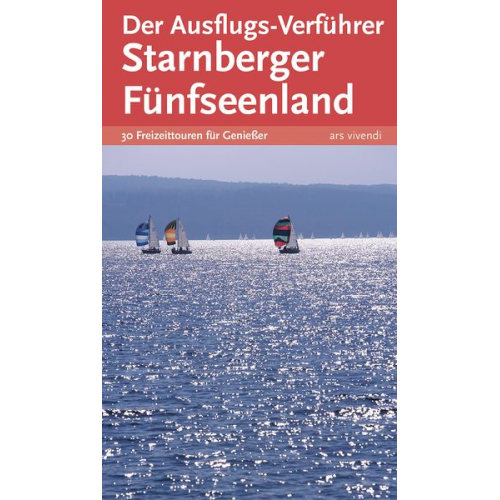 Heide Geiss - Der Ausflugs-Verführer Starnberger Fünfseenland