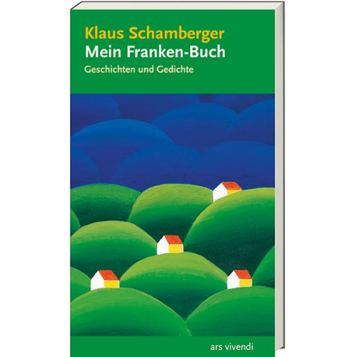 Klaus Schamberger - Mein Franken-Buch