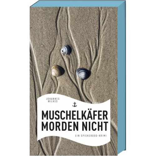 Johannes Wilkes - Muschelkäfer morden nicht