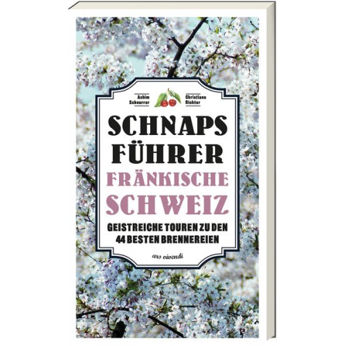 Achim Schnurrer Christiane Richter - Schnaps-Führer Fränkische Schweiz