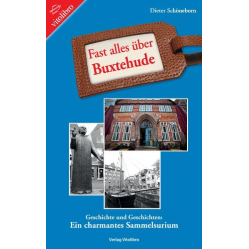 Dieter Schöneborn - Fast alles über Buxtehude