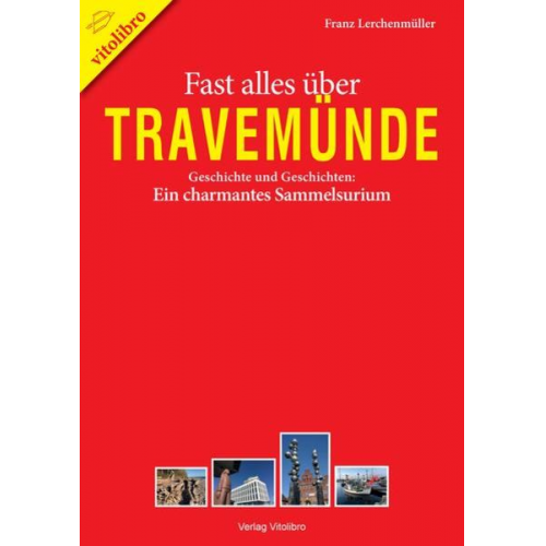 Franz Lerchenmüller - Fast alles über Travemünde