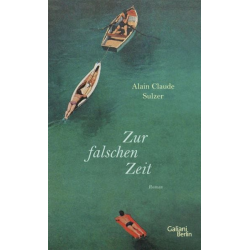 Alain Claude Sulzer - Zur falschen Zeit