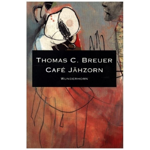 Thomas C. Breuer - Café Jähzorn