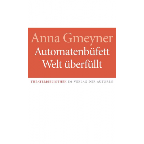 Anna Gmeyner - Automatenbüfett / Welt überfüllt