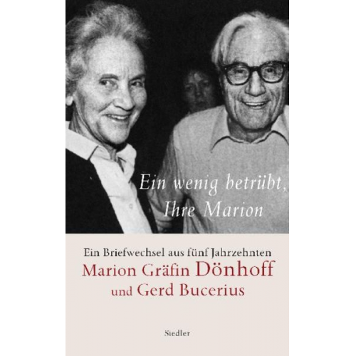 Gerd Bucerius Marion Gräfin Dönhoff - Ein wenig betrübt, Ihre Marion