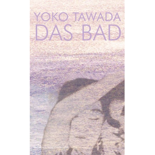 Yoko Tawada - Das Bad