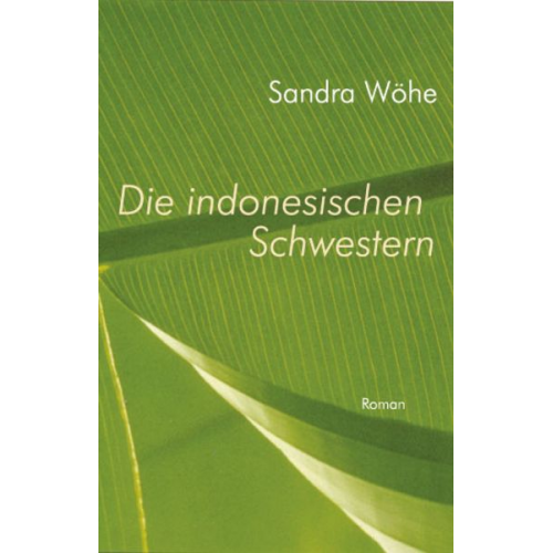 Sandra Wöhe - Die indonesischen Schwestern