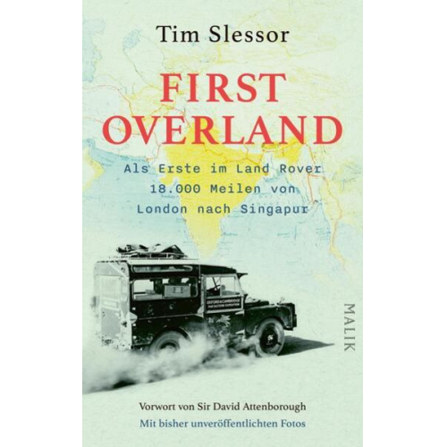 Tim Slessor - First Overland. Als Erste im Land Rover 18.000 Meilen von London nach Singapur