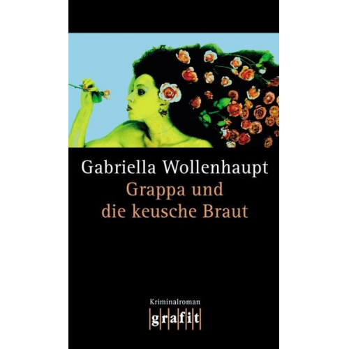 Gabriella Wollenhaupt - Grappa und die keusche Braut