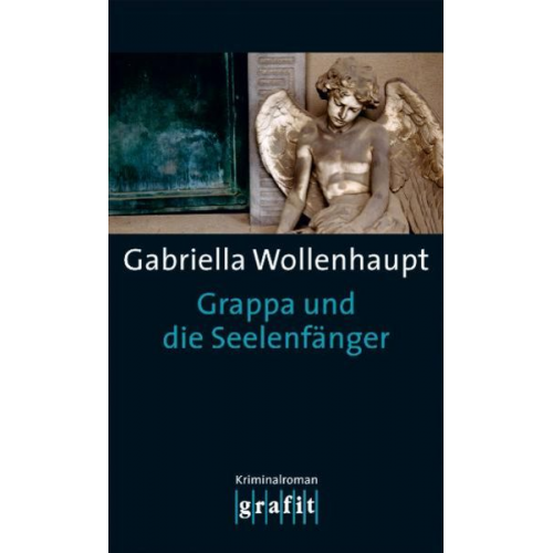 Gabriella Wollenhaupt - Grappa und die Seelenfänger / Maria Grappa Band 21