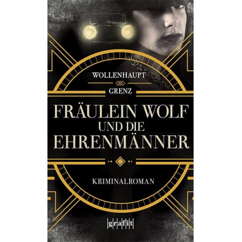 Gabriella Wollenhaupt Friedemann Grenz - Fräulein Wolf und die Ehrenmänner