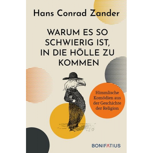 Hans Conrad Zander - Warum es so schwierig ist, in die Hölle zu kommen