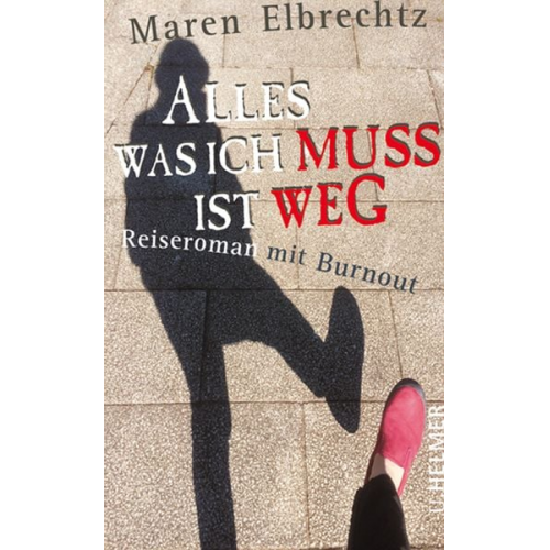 Maren Elbrechtz - Alles was ich muss ist weg