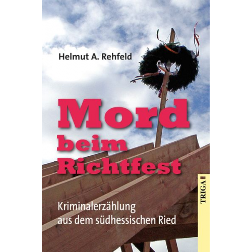 Helmut A. Rehfeld - Mord beim Richtfest