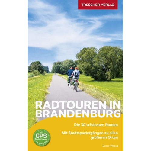 Enno Wiese - TRESCHER Reiseführer Brandenburg - Radtouren