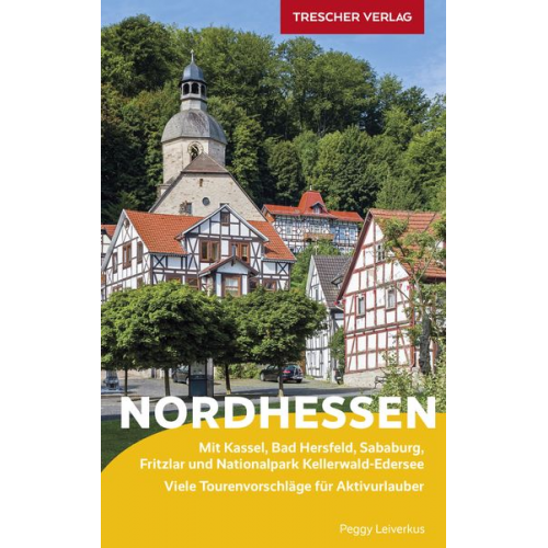 Peggy Leiverkus - TRESCHER Reiseführer Nordhessen