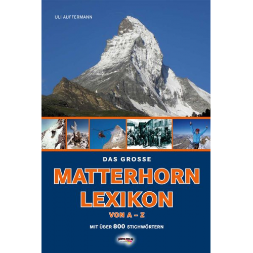 Uli Auffermann - Das große Matterhorn-Lexikon