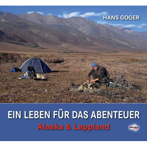 Hans Goger - Ein Leben für das Abenteuer