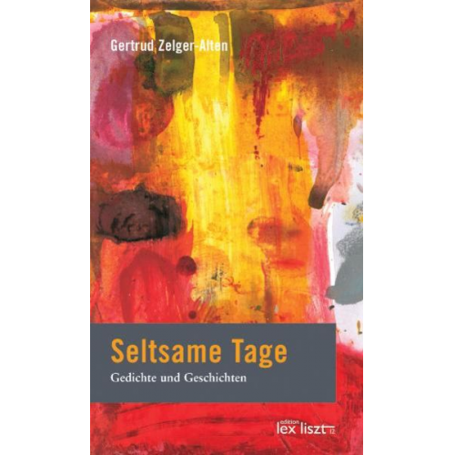 Gertrud Zelger-Alten - Seltsame Tage