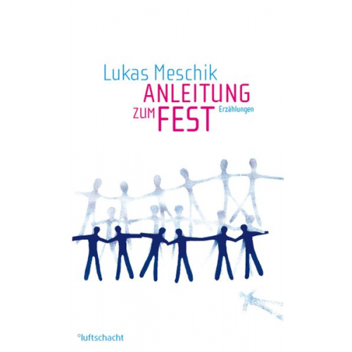 Lukas Meschik - Anleitung zum Fest